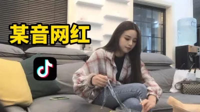 女神级别某音网红榜一大哥软磨硬泡拿下